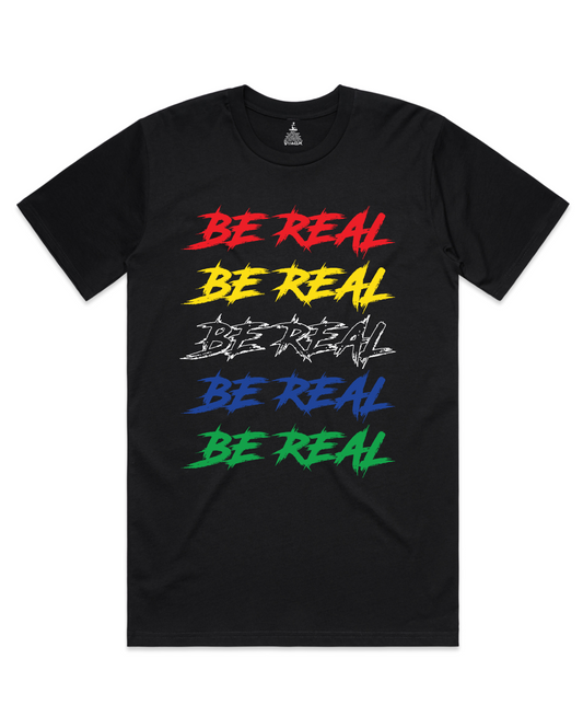 Be Real 2 -  T-Shirt