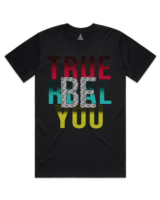 Be Real - Be True - Be you  2 -  T-Shirt