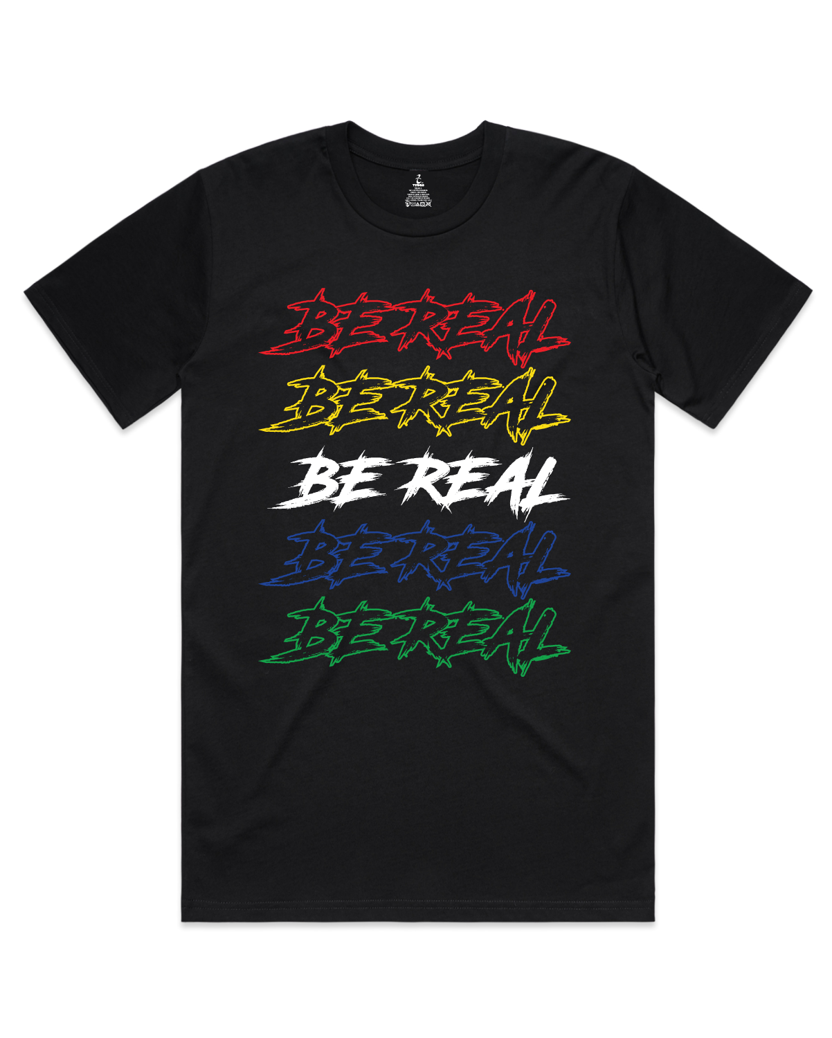 Be Real -  T-Shirt