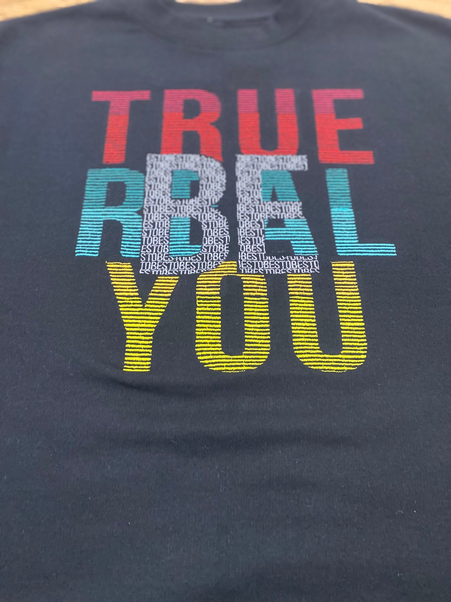 Be Real - Be True - Be You Sweatshirt