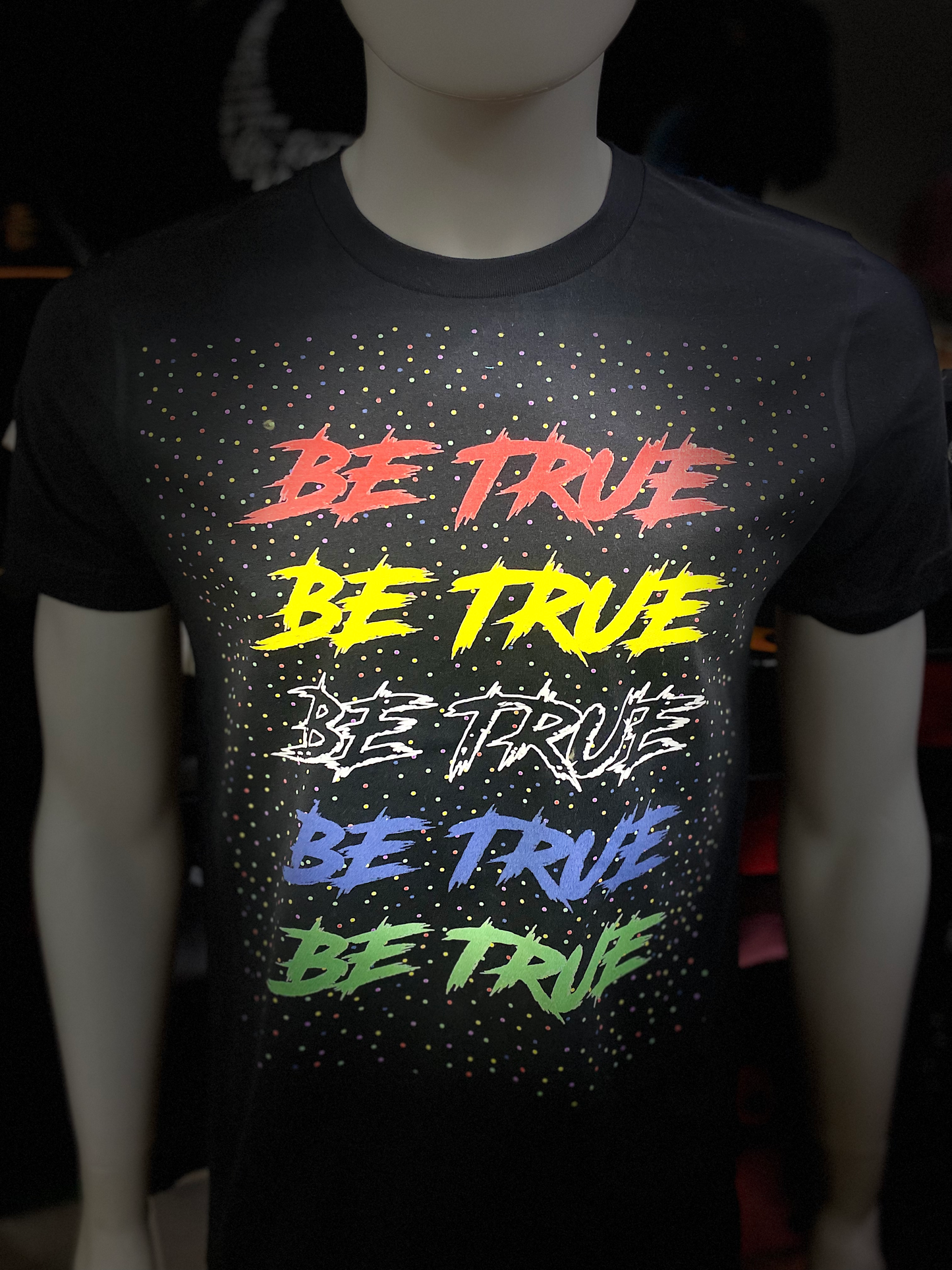 Be True T-Shirt