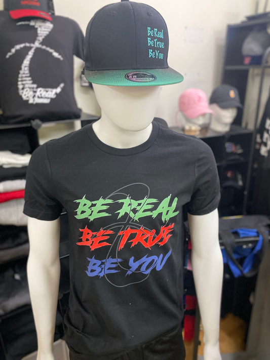 Be Real - Be True - Be You T-Shirt
